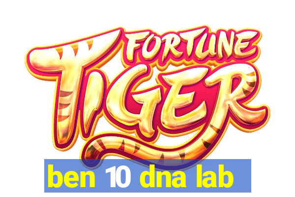 ben 10 dna lab